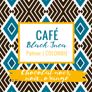café Black Inca de Colombie aux notes de chocolat noir, noix et orange
