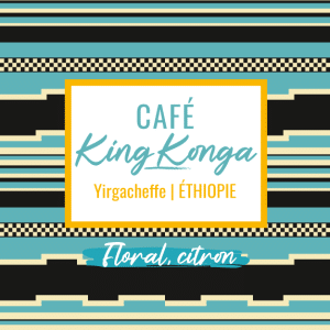 Café de spécialité King Konga process nature, aux notes florales et de citron, de Yirgacheffe en Ethiopie