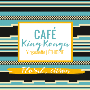 café King Konga d'Ethiopie aux notes florales et de citron