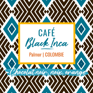 Café de spécialité Black Inca process lavé (fully washed) aux notes de chocolat noir noix et orange, région Palmor de Colombie